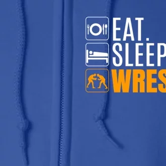 Eat Sleep Wrestle Quote Gift For Wrestler Wrestling Funny Gift Full Zip Hoodie