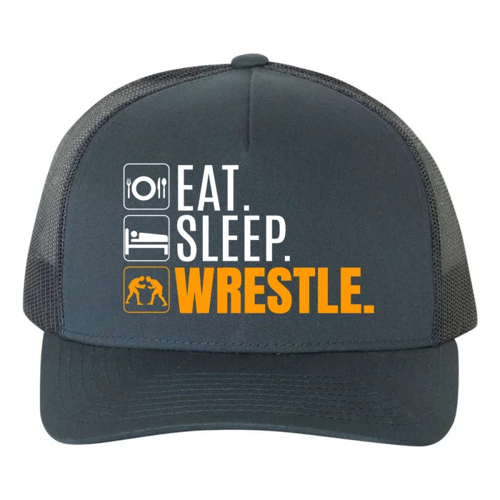 Eat Sleep Wrestle Quote Gift For Wrestler Wrestling Funny Gift Yupoong Adult 5-Panel Trucker Hat