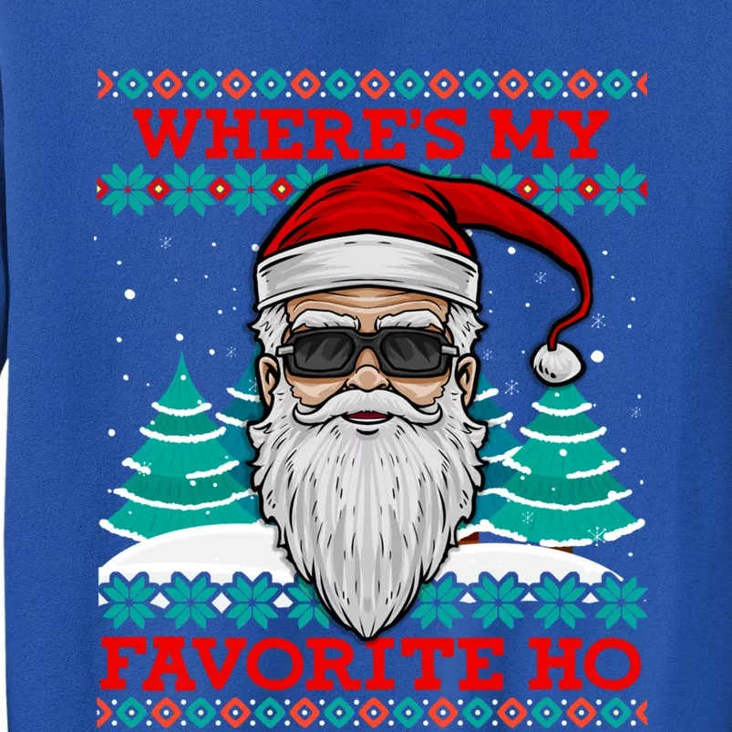 Evil Santa WhereS My Favorite Ho Funny Ugly Christmas Gift Tall Sweatshirt