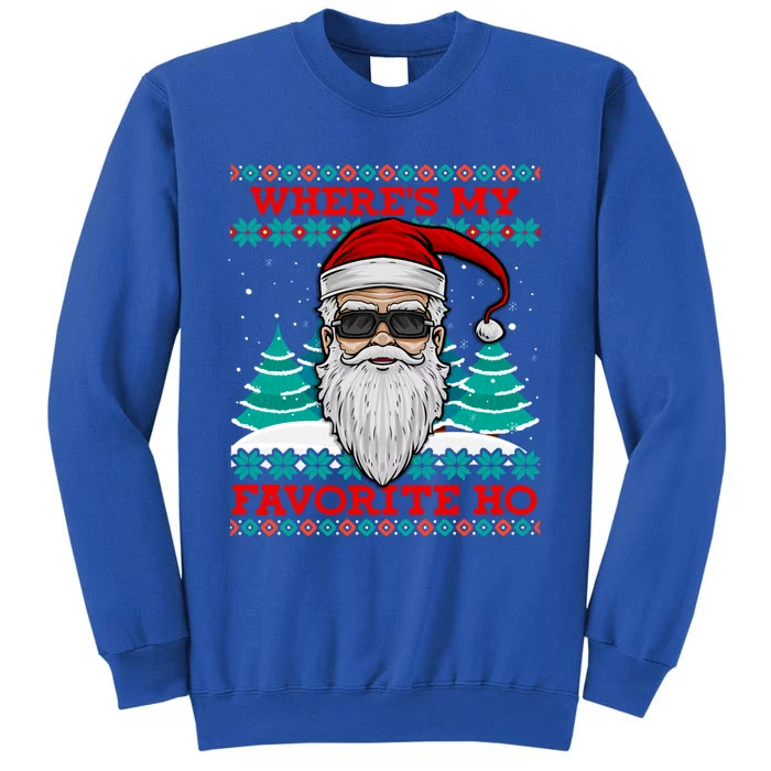 Evil Santa WhereS My Favorite Ho Funny Ugly Christmas Gift Tall Sweatshirt