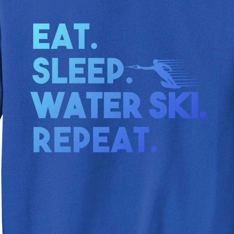 Eat Sleep Water Ski Repeat Funny Water Skier Skiing Lover Cool Gift Sweatshirt