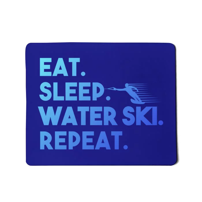 Eat Sleep Water Ski Repeat Funny Water Skier Skiing Lover Cool Gift Mousepad