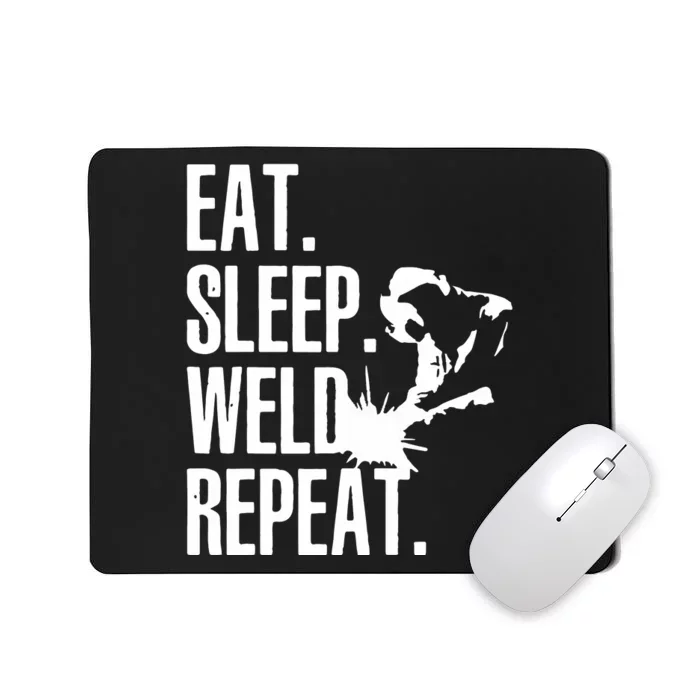 Eat Sleep Weld Repeat Welder Mousepad