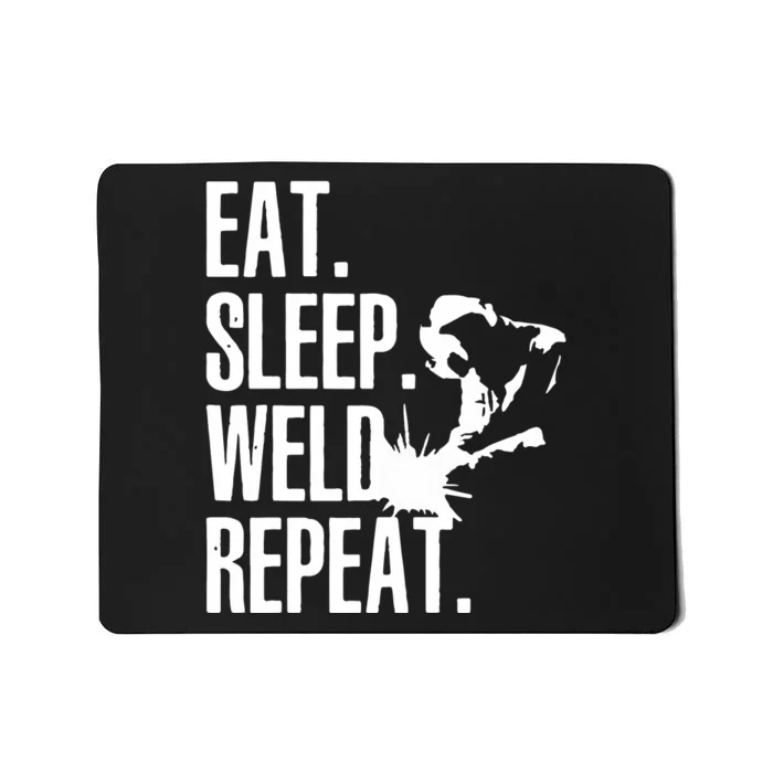 Eat Sleep Weld Repeat Welder Mousepad