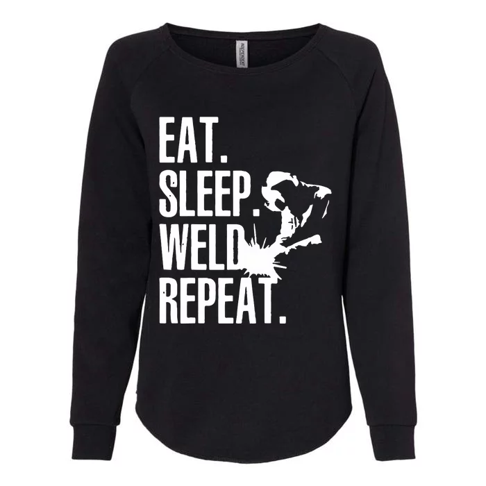 Eat Sleep Weld Repeat Welder Womens California Wash Sweatshirt