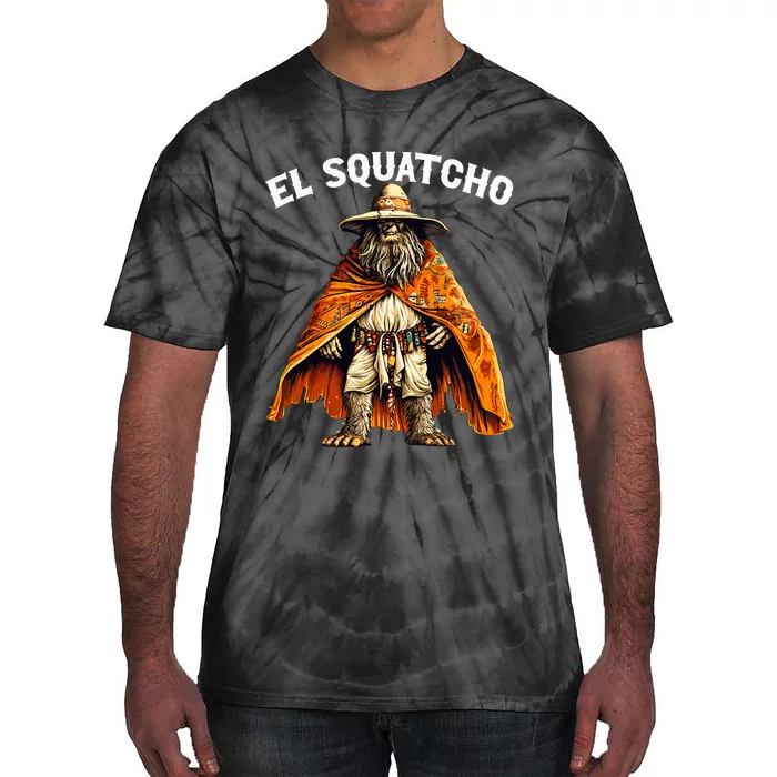 El Squatcho Western Mexican Bigfoot Sasquatch Lover Tie-Dye T-Shirt