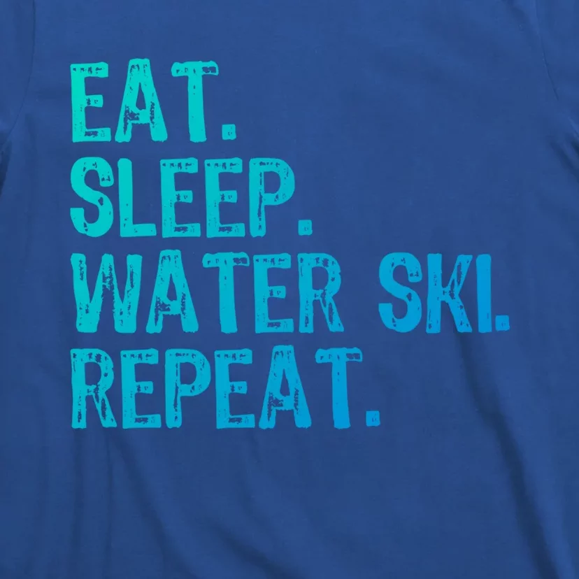 Eat Sleep Water Ski Repeat Skiing Skier Funny Waterski Gift T-Shirt