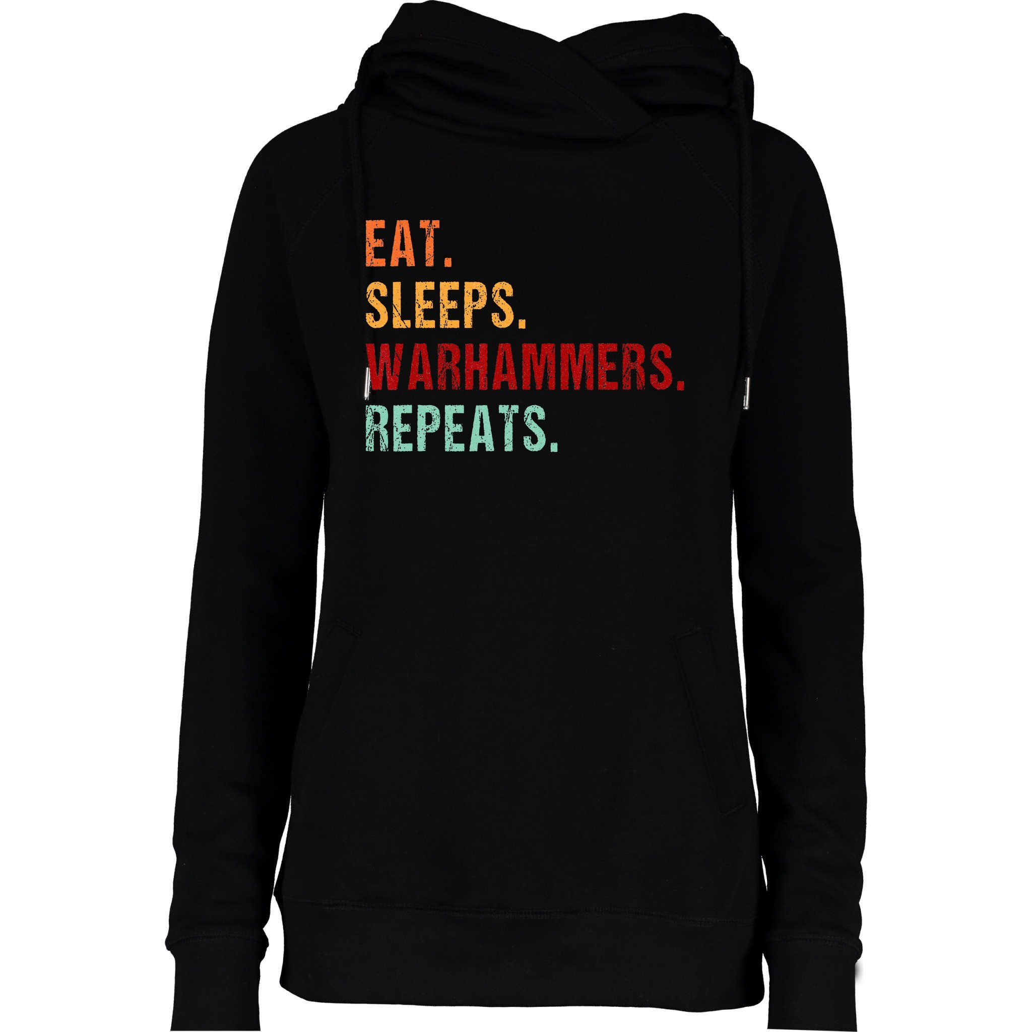 Eat Sleep Warhammers Repeat Funny Gamer Gaming Video Game Womens Funnel  Neck Pullover Hood | TeeShirtPalace