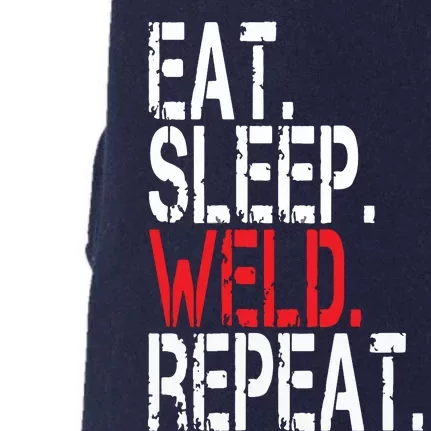 Eat Sleep Weld Repeat Funny Welder Doggie 3-End Fleece Hoodie