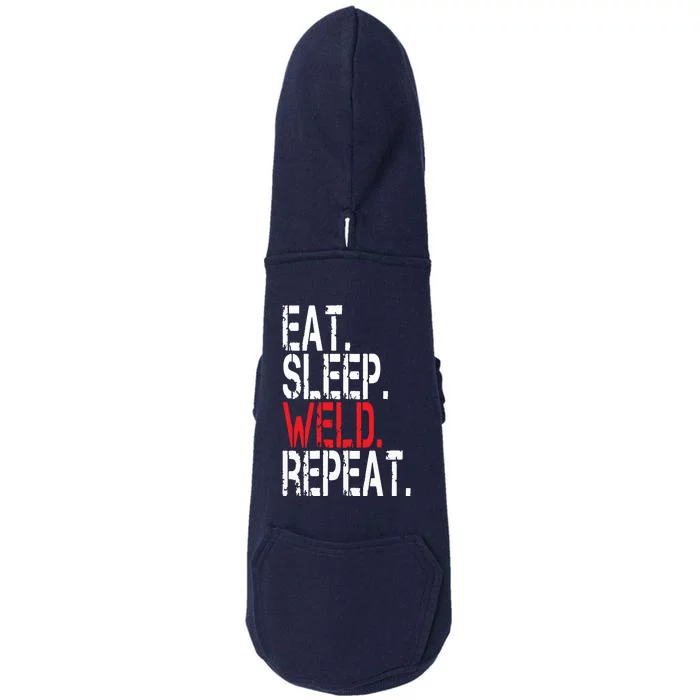 Eat Sleep Weld Repeat Funny Welder Doggie 3-End Fleece Hoodie