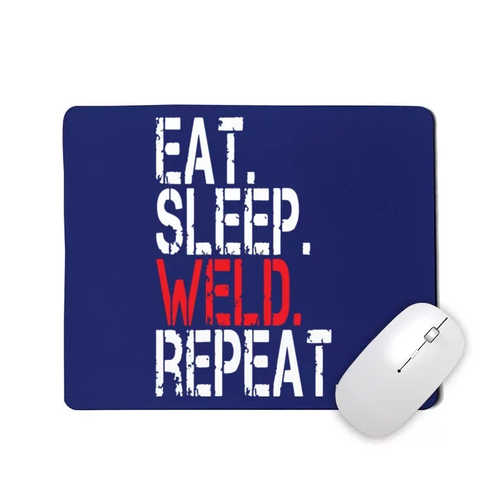 Eat Sleep Weld Repeat Funny Welder Mousepad