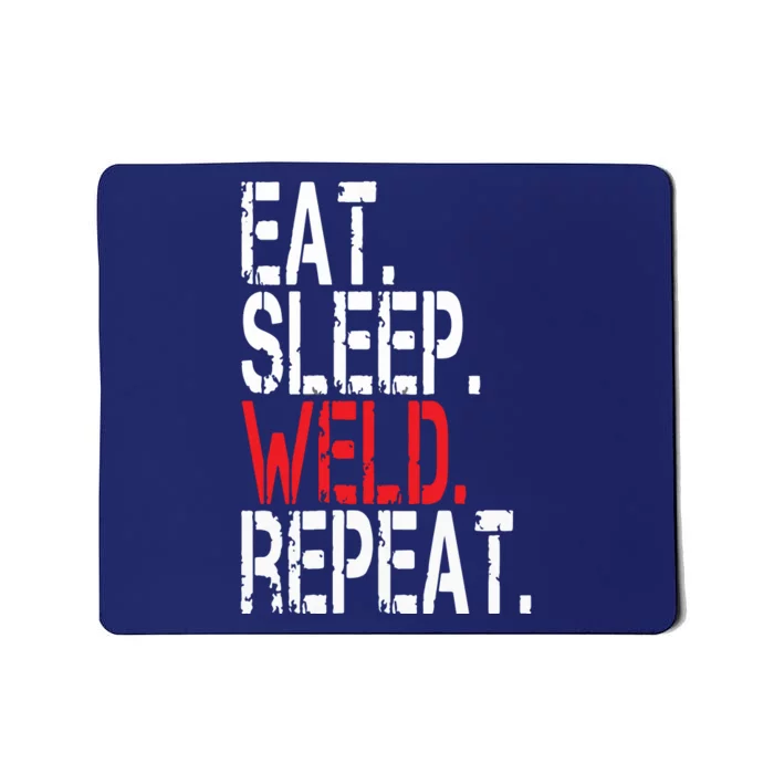 Eat Sleep Weld Repeat Funny Welder Mousepad