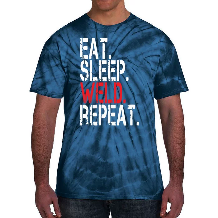 Eat Sleep Weld Repeat Funny Welder Tie-Dye T-Shirt