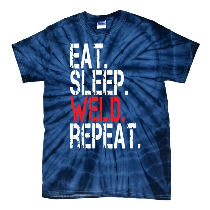 Eat Sleep Weld Repeat Funny Welder Tie-Dye T-Shirt