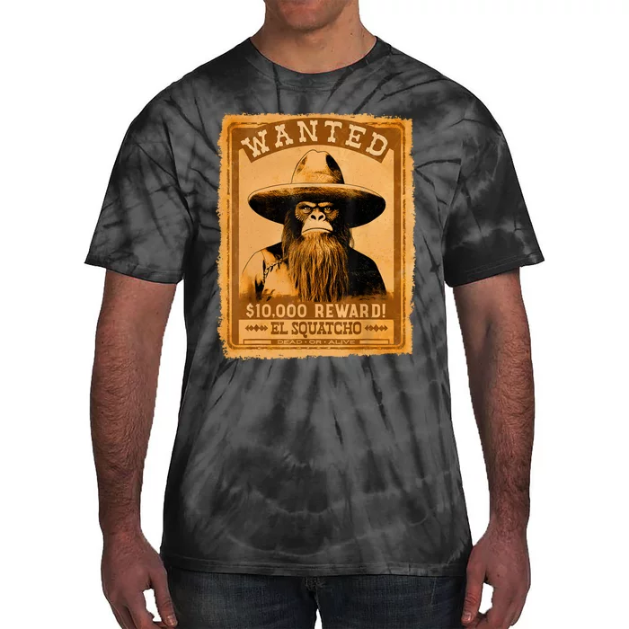 El Squatcho Wanted Poster – Western Bigfoot Funny Sasquatch Tie-Dye T-Shirt