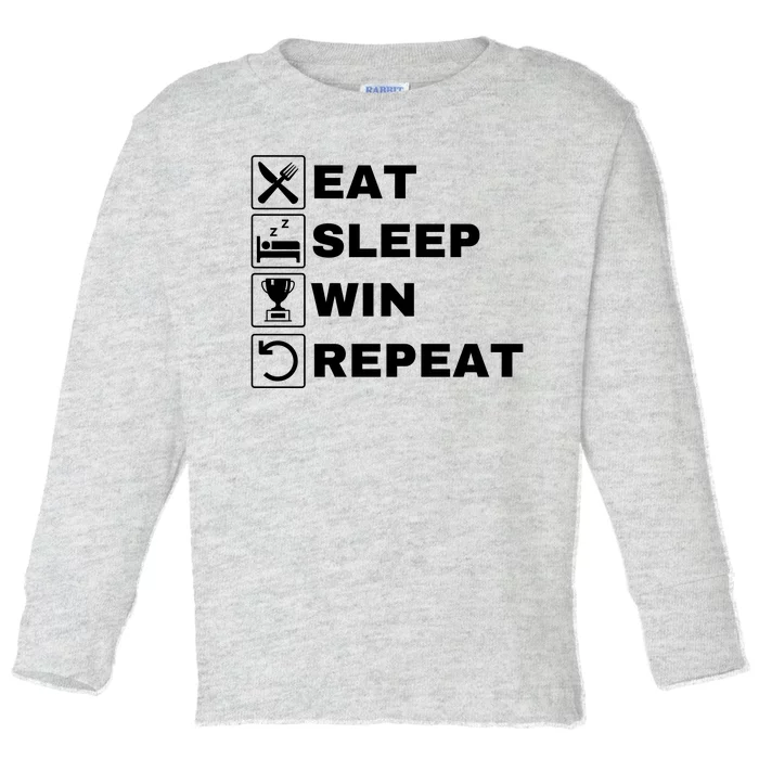 Eat Sleep Win Repeat Winner Life Funny Love Winning Sports Toddler Long Sleeve Shirt