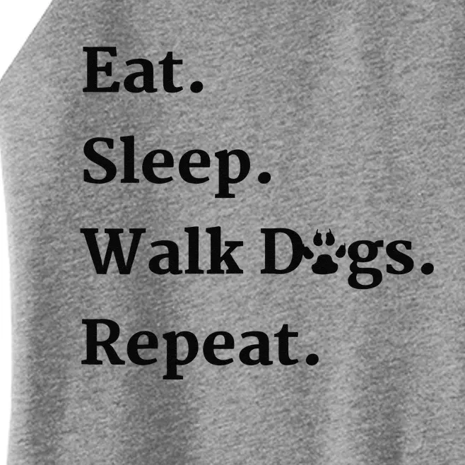 Eat Sleep Walk Dogs Repeat Dog Walker Gift Women’s Perfect Tri Rocker Tank