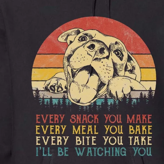 Every Snack You Make Pitbull Dog Dog Mom Dog Dad Pit Bull Premium Hoodie