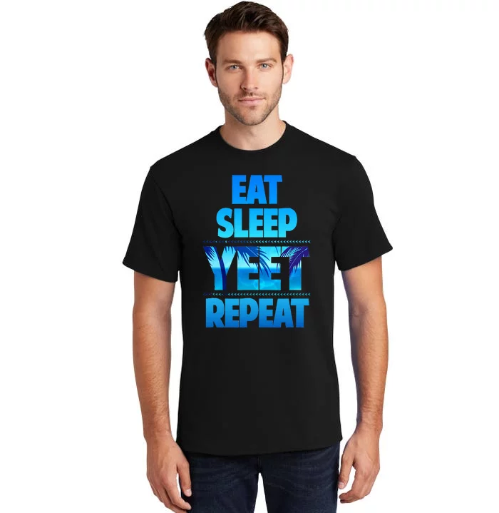 Eat Sleep Yeet Repeat Tall T-Shirt