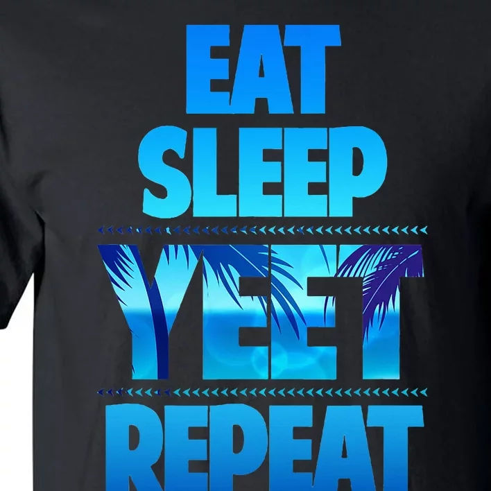 Eat Sleep Yeet Repeat Tall T-Shirt