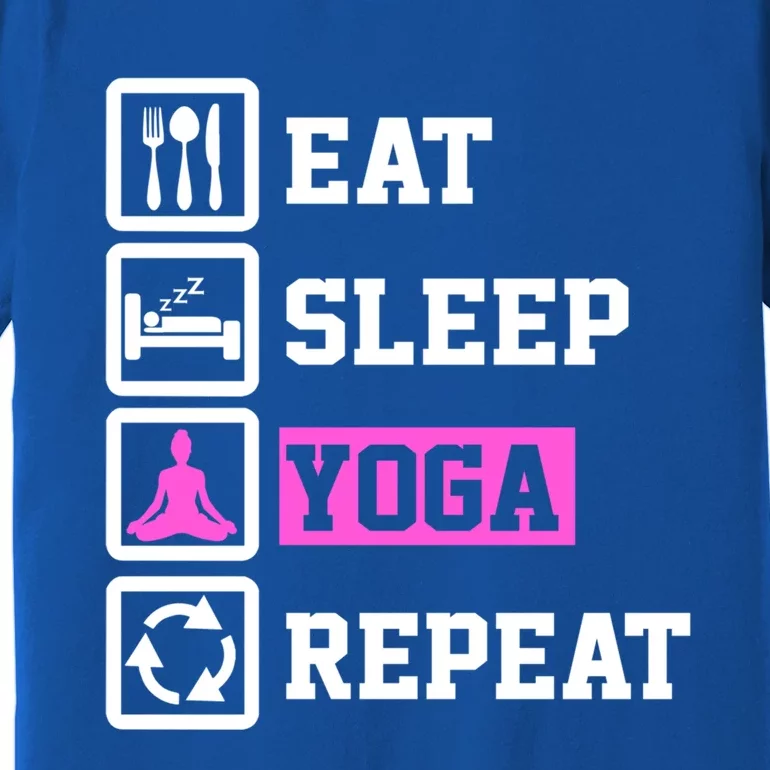 Eat Sleep Yoga Repeat Funny Yoga Lover Gift Premium T-Shirt