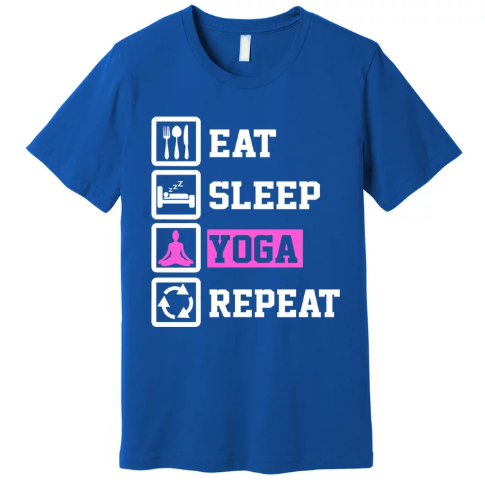 Eat Sleep Yoga Repeat Funny Yoga Lover Gift Premium T-Shirt