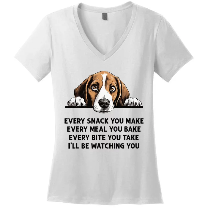 Every Snack You Make Every Meal You Bake Funny Beagle Women's V-Neck T-Shirt