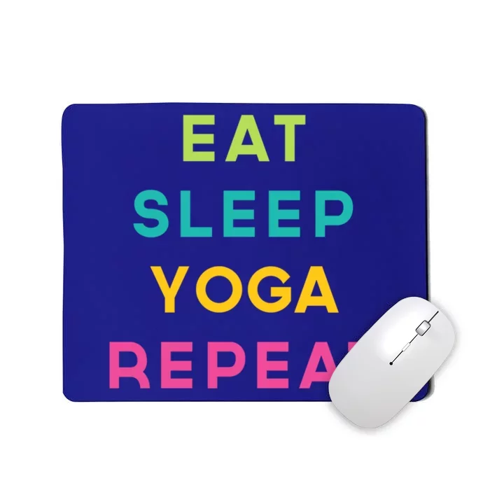 Eat Sleep Yoga Repeat Exercise Saying Gift Mousepad