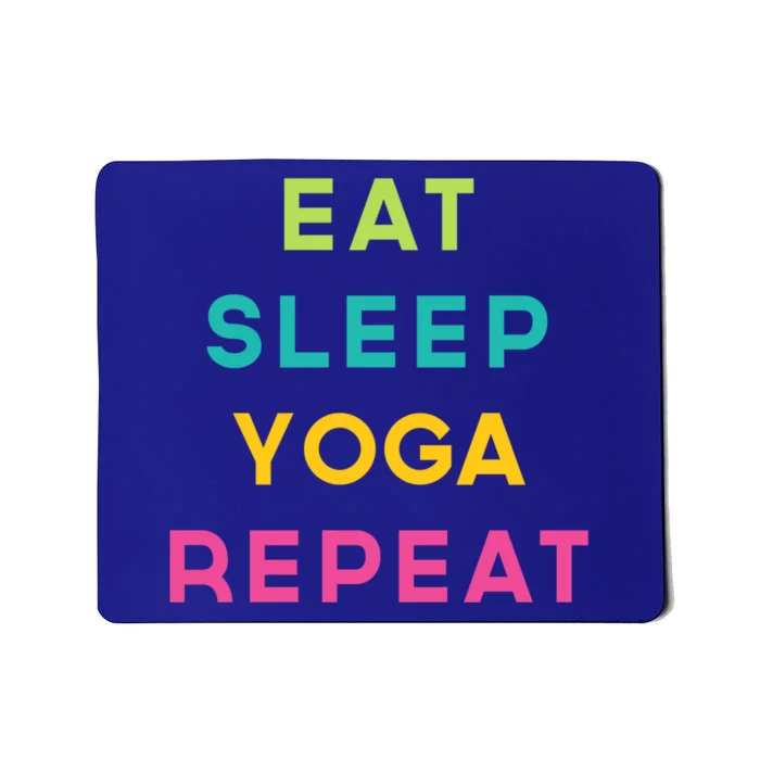 Eat Sleep Yoga Repeat Exercise Saying Gift Mousepad