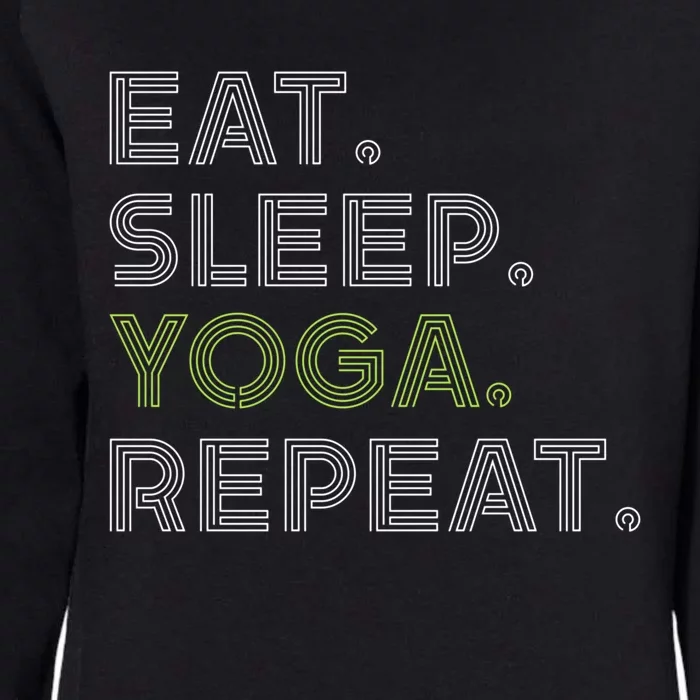 Eat Sleep Yoga Repeat Funny Saying Great Gift Womens California Wash Sweatshirt