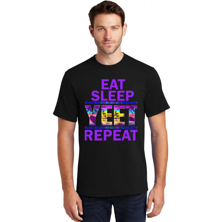 Eat Sleep Yeet Repeat Vintage Yeet Apparel Tall T-Shirt