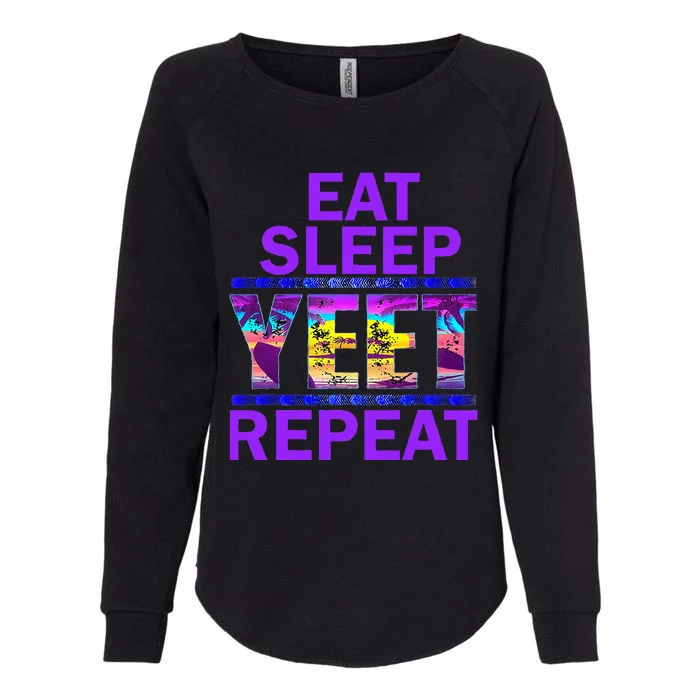 Eat Sleep Yeet Repeat Vintage Yeet Apparel Womens California Wash Sweatshirt