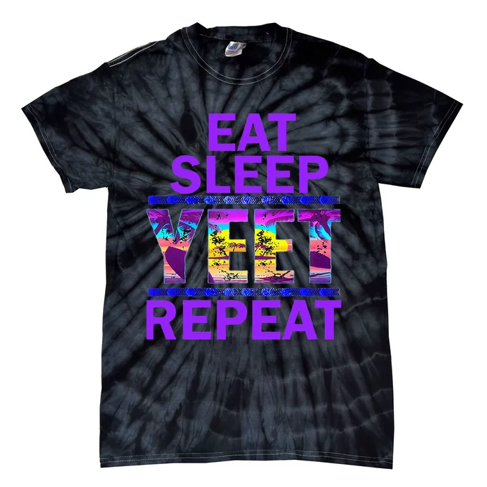 Eat Sleep Yeet Repeat Vintage Yeet Apparel Tie-Dye T-Shirt