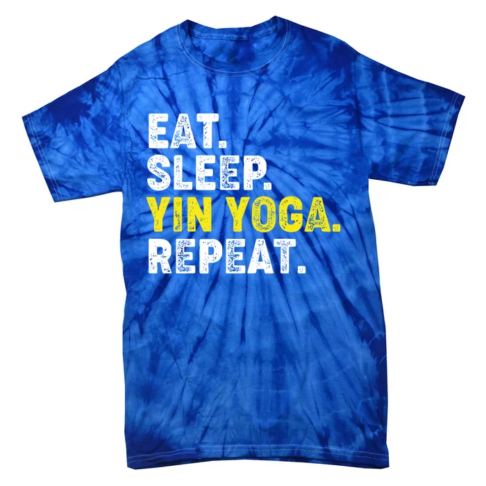 Eat Sleep Yin Yoga Repeat! Funny Yin Yoga Phrase Gift Tie-Dye T-Shirt