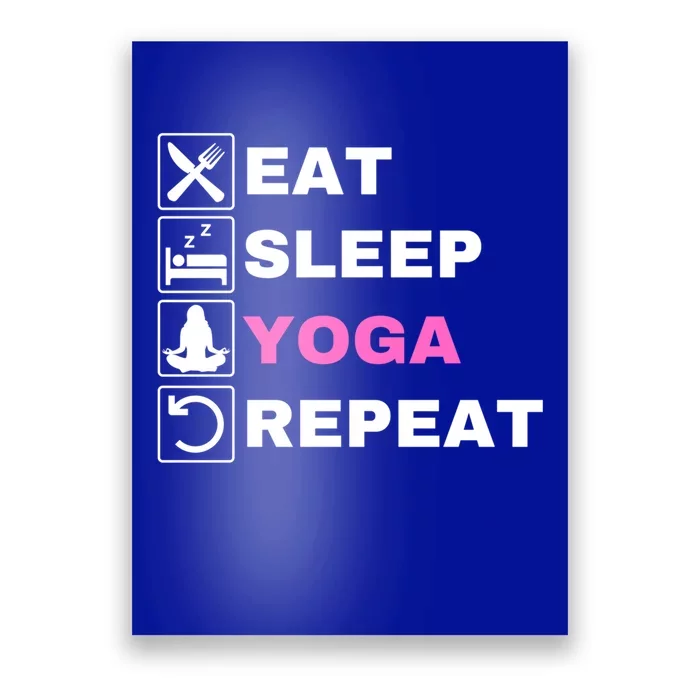 Eat Sleep Yoga Repeat Exercise Gym Funny Yoga Funny Workout Cute Gift Poster