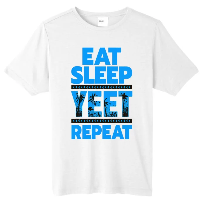 Eat Sleep Yeet Repeat Vintage Yeet Apparel Saying ChromaSoft Performance T-Shirt