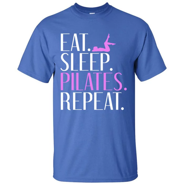 Eat Sleep Yogalates Repeat Yoga And Pilates Cute Gift Tall T-Shirt