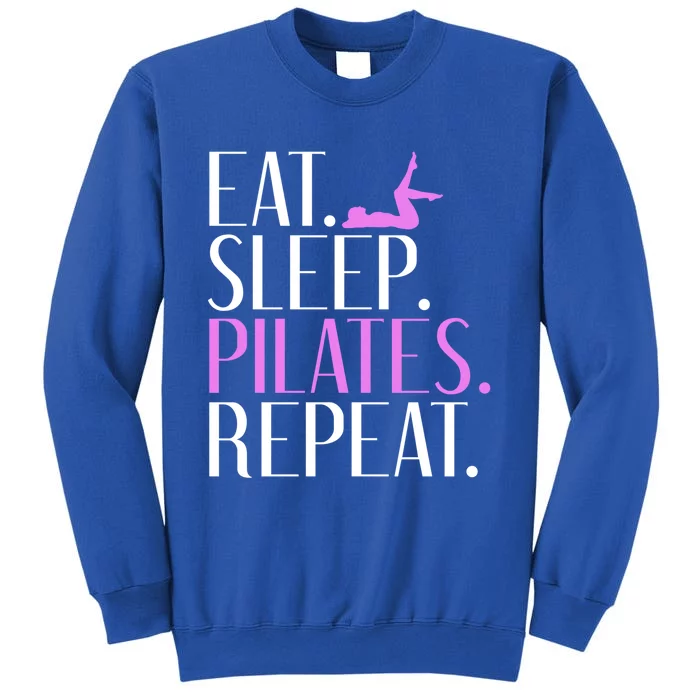 Eat Sleep Yogalates Repeat Yoga And Pilates Cute Gift Tall Sweatshirt