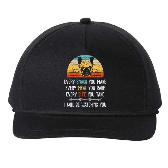 Every Snack You Make Every Meal You Bake French Bulldog Snapback Five-Panel Rope Hat