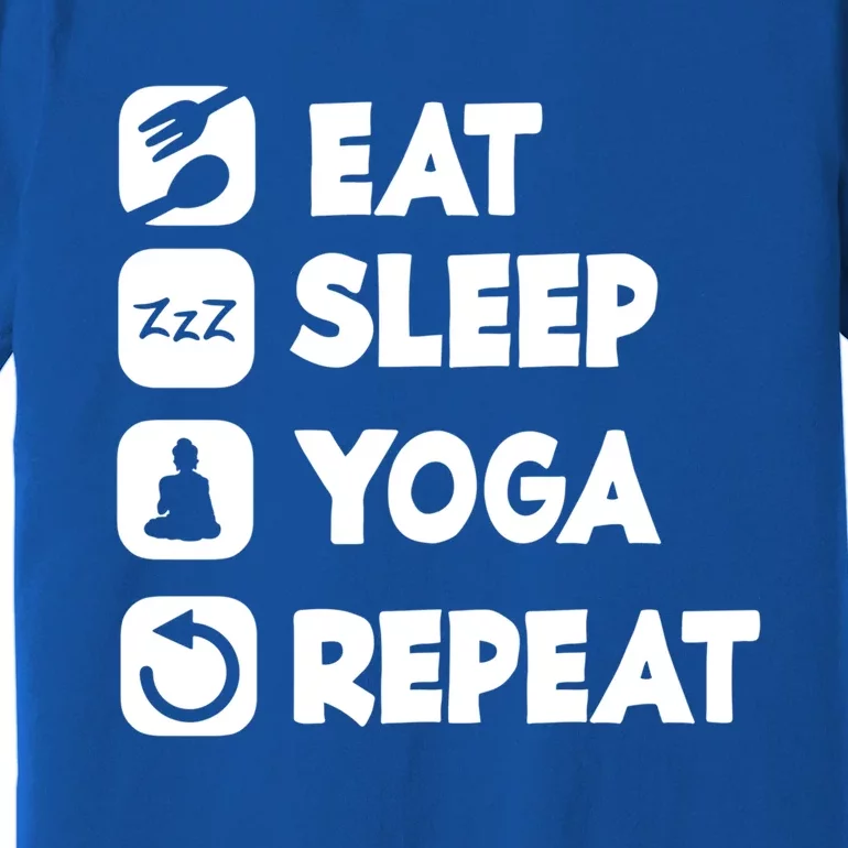 Eat Sleep Yoga Repeat Buddha Yoga Hinduism Spirit Great Gift Premium T-Shirt