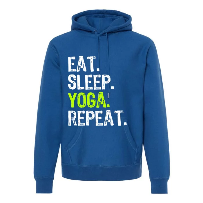 Eat Sleep Yoga Repeat Funny Cool Teacher Spiritual Gift Premium Hoodie