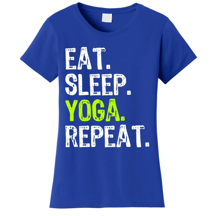 Eat Sleep Yoga Repeat Funny Cool Teacher Spiritual Gift Women's T-Shirt