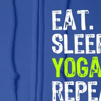 Eat Sleep Yoga Repeat Funny Cool Teacher Spiritual Gift Full Zip Hoodie