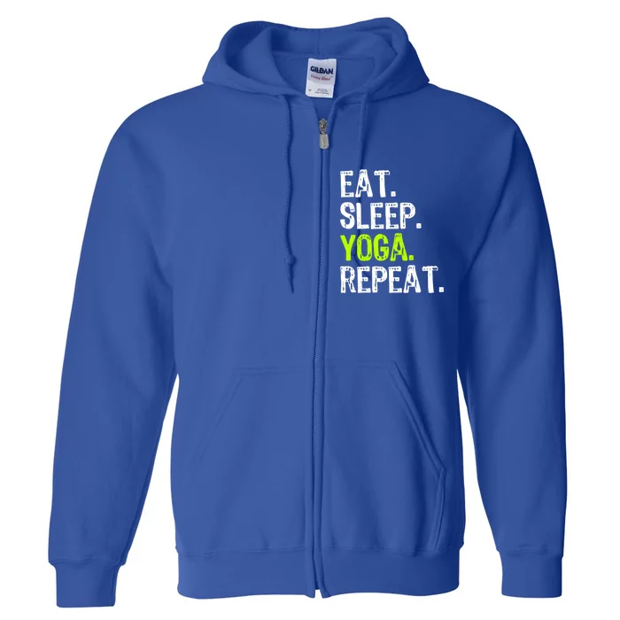 Eat Sleep Yoga Repeat Funny Cool Teacher Spiritual Gift Full Zip Hoodie