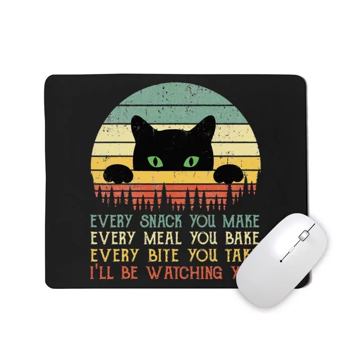 Every Snack You Make Cat Funny Cat Mom Cat Mama Cat Dad Mousepad