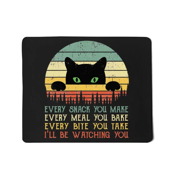 Every Snack You Make Cat Funny Cat Mom Cat Mama Cat Dad Mousepad