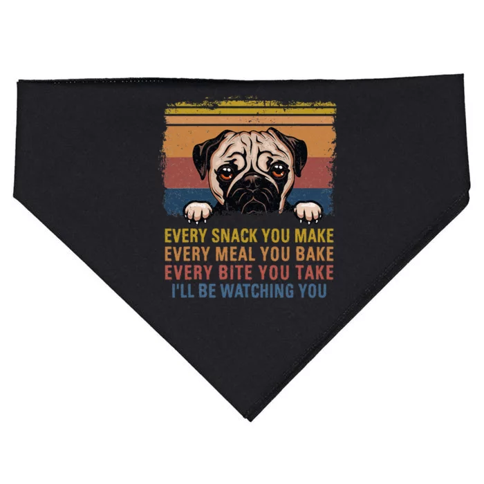 Every Snack You Make Every Bite You Take Pug Dogs Items USA-Made Doggie Bandana