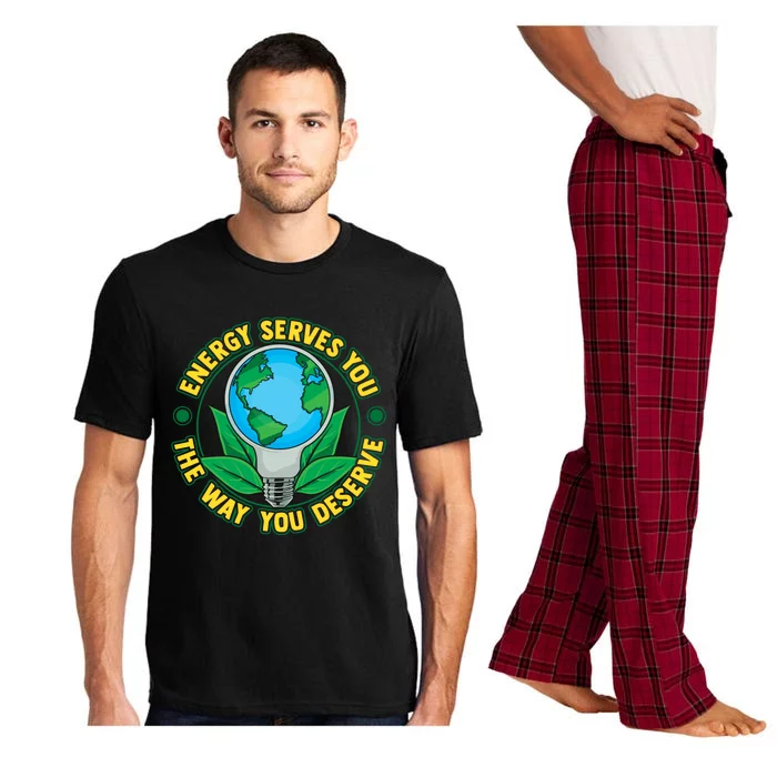 Energy Serves You The Way You Deserve Happy Day Of Earth Gift Pajama Set