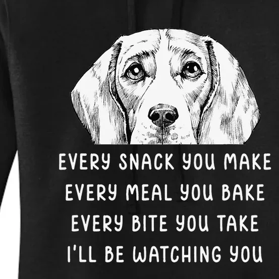 Every snack you make Every meal you bake Beagle Women's Pullover Hoodie