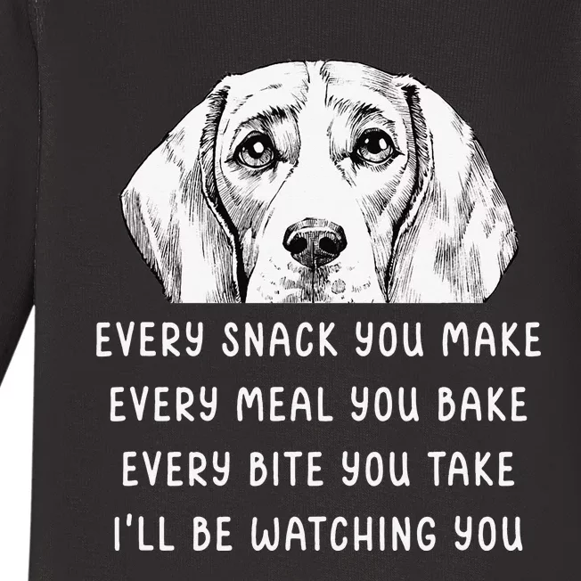 Every snack you make Every meal you bake Beagle Baby Long Sleeve Bodysuit